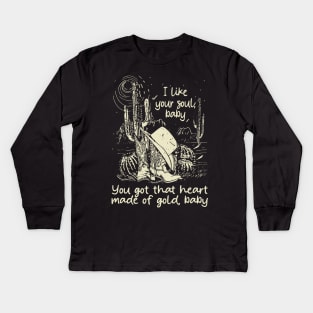 I Like Your Soul, Baby You Got That Heart Made Of Gold, Baby Cowgirl Boot Hat Music Kids Long Sleeve T-Shirt